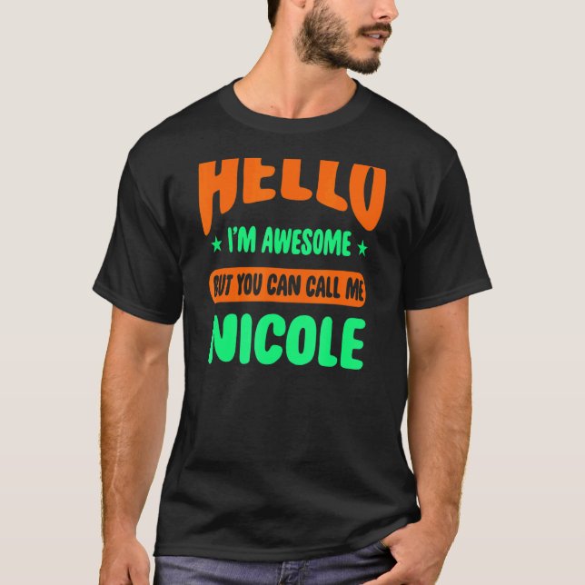 Camiseta Hola, estoy alucinante Llámame Nicole Nombre perso (Anverso)