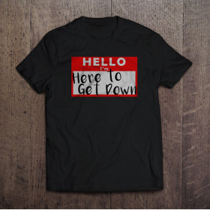 Camiseta Hola estoy aquí conseguir abajo