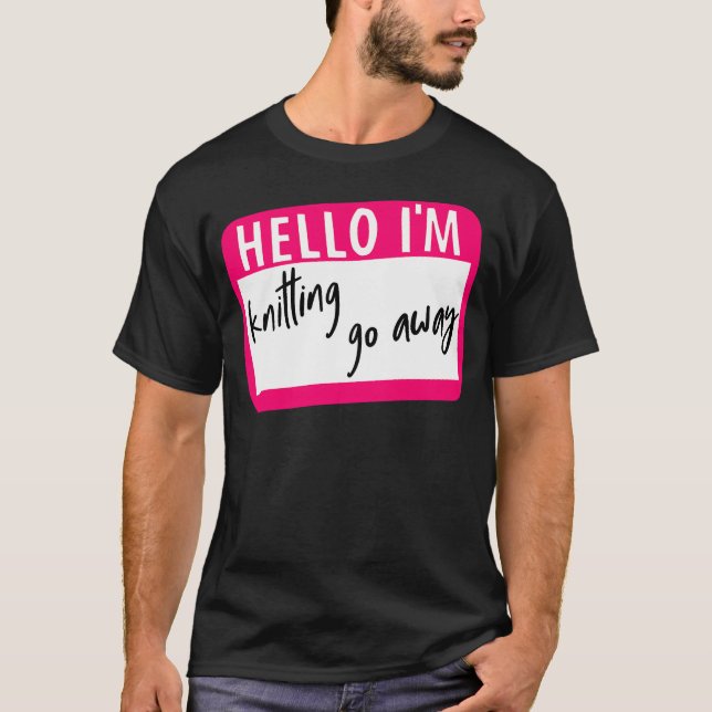 Camiseta Hola Estoy Tejiendo Vete (Anverso)