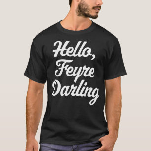 Camiseta Hola, Feyre Darling - Divertido Diciendo Románico