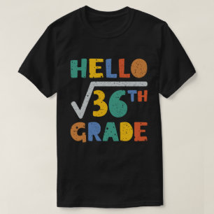 Camiseta Hola Grado 6 Grado Funny Raíz cuadrada de 36 matem
