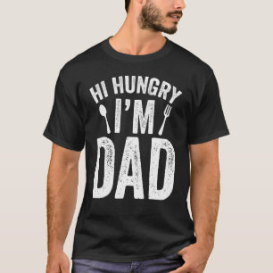 Camiseta Hola, hambrienta, soy papá papá papá papá padre di