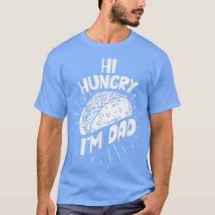 Camiseta Hola, hambriento, soy papá diciendo al padre papá 