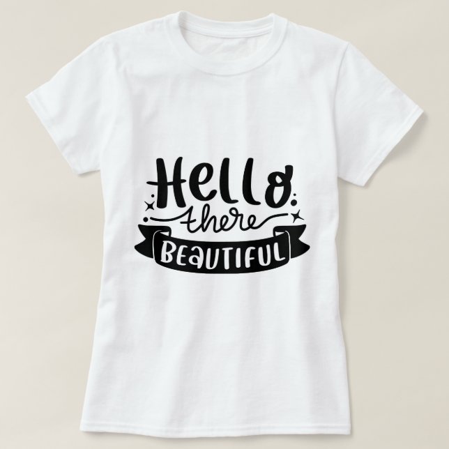 Camiseta Hola, Hermoso (Diseño del anverso)