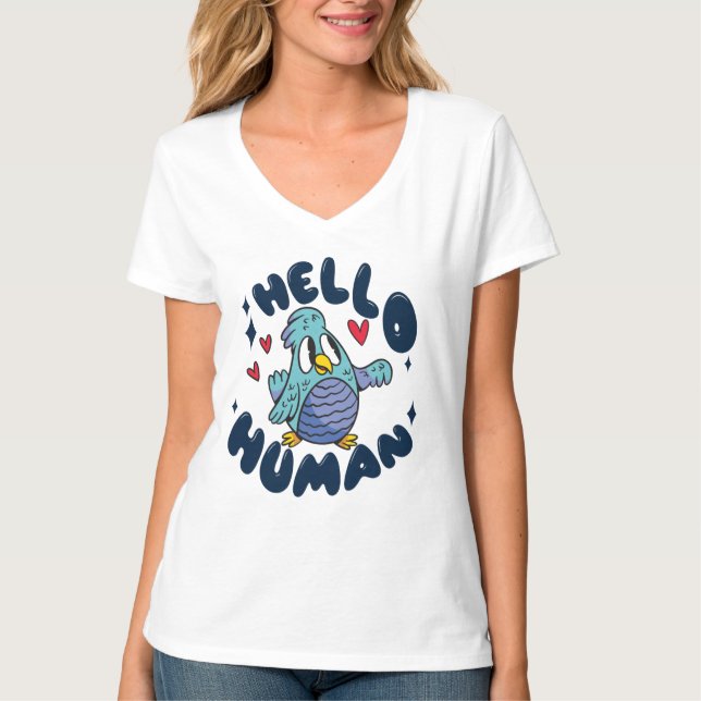 Camiseta Hola humano pájaro lindo (Anverso)