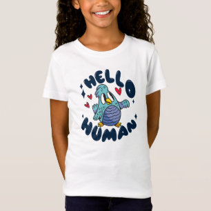 Camiseta Hola humano pájaro lindo