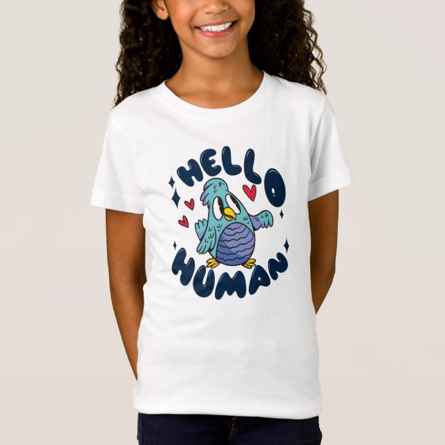 Camiseta Hola humano pájaro lindo (Anverso)
