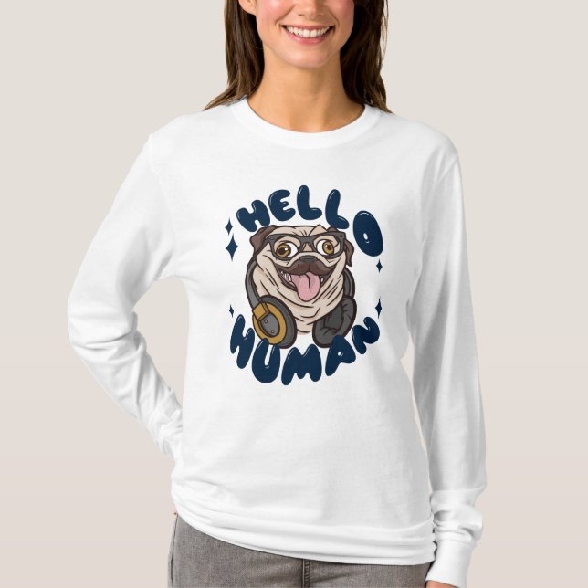 Camiseta Hola humano Perro lindo (Anverso)