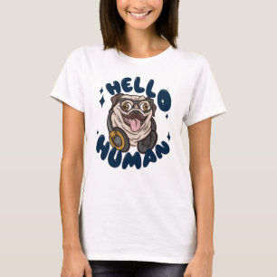 Camiseta Hola humano Perro lindo