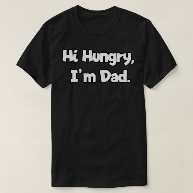 Camiseta Hola Hungry Im Dad (Diseño del anverso)