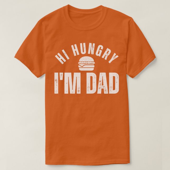 Camiseta Hola Hungry Im Dad 11 (Diseño del anverso)