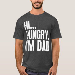 Camiseta Hola Hungry Im Dad 11