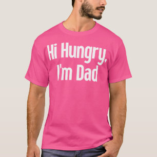 Camiseta Hola Hungry Im Dad 13