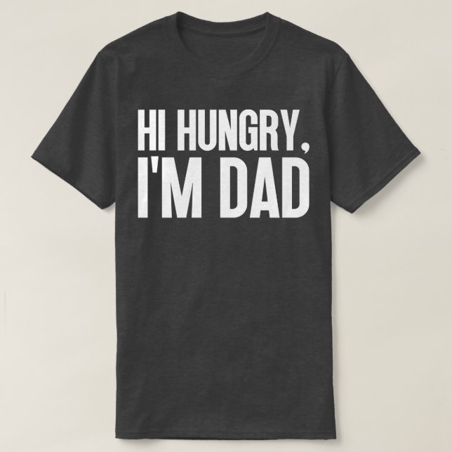 Camiseta Hola Hungry Im Dad 18 (Diseño del anverso)
