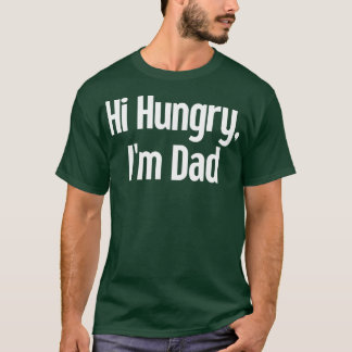 Camiseta Hola Hungry Im Dad 23