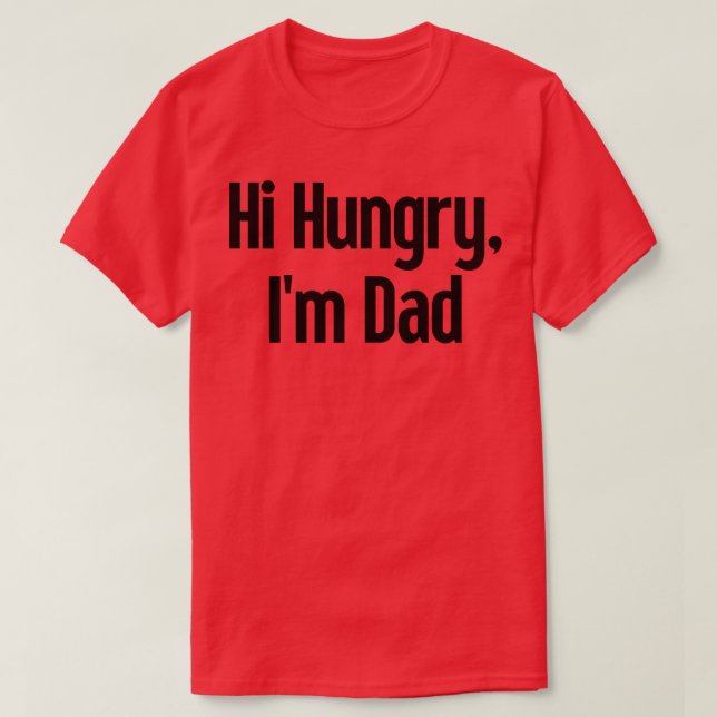 Camiseta Hola Hungry Im Dad 25 (Diseño del anverso)
