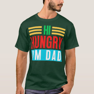 Camiseta Hola Hungry Im Dad 4