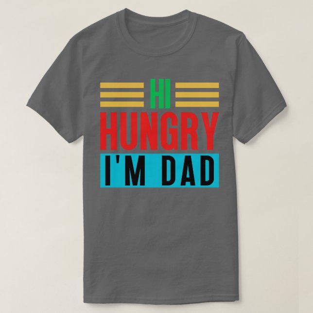 Camiseta Hola Hungry Im Dad 42 (Diseño del anverso)