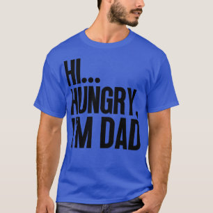 Camiseta Hola Hungry Im Dad 44