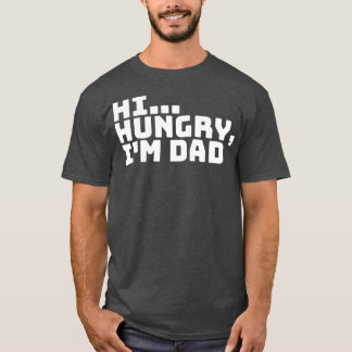 Camiseta Hola Hungry Im Dad 6