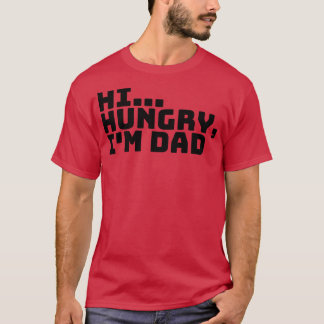 Camiseta Hola Hungry Im Dad 7