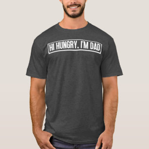 Camiseta Hola Hungry Im Dad 9