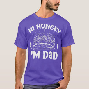 Camiseta Hola Hungry Im Dad Dice Papá Papá Papá