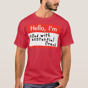 Camiseta Hola Im Llena De Dread Existencial