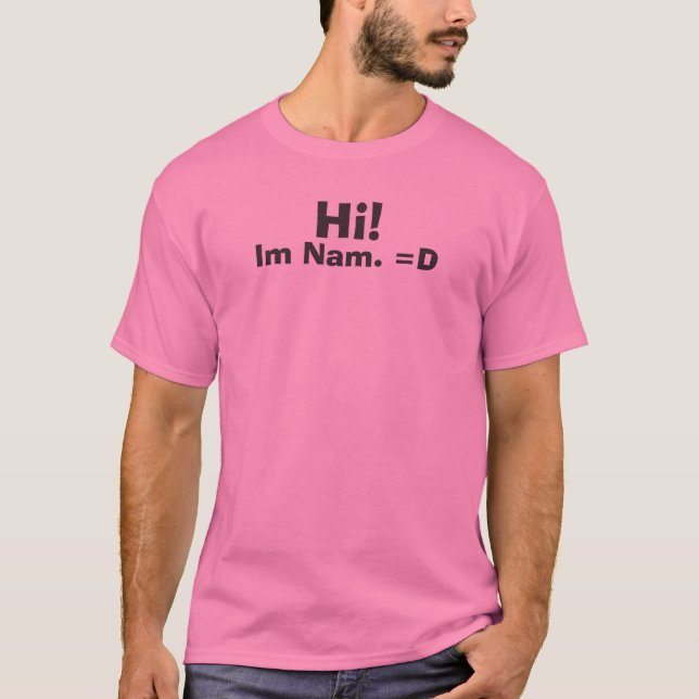 Camiseta ¡Hola! , Im Nam. =D (Anverso)