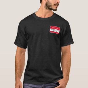 Camiseta ¡Hola... Justo aquí para la etiqueta de nombre de 