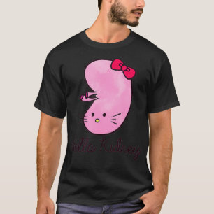 Camiseta Hola Kidney Funny Muéstrale tu aprecio por ti
