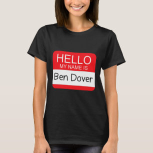 Camiseta Hola me llamo Ben Dover Diversión Humor para Adult