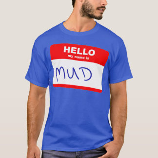 Camiseta Hola, me llamo Mud.