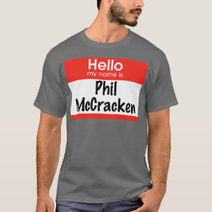 Camiseta Hola, me llamo Phil McCracken.
