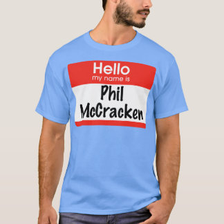 Camiseta Hola, me llamo Phil McCracken.