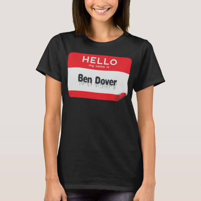 Camiseta Hola, Mi Nombre Es Ben Dover' Bend Over Funny Hall (Anverso)