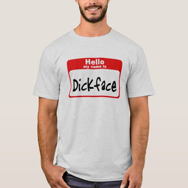 Camiseta Hola mi nombre es Dickface (Anverso)