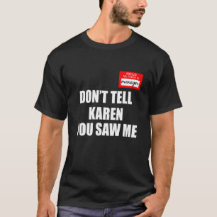 Camiseta Hola Mi nombre es el gerente No le digas a Karen Y