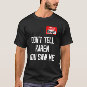 Camiseta Hola, mi nombre es gerente No le digas a Karen que