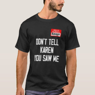 Camiseta Hola, mi nombre es gerente No le digas a Karen que