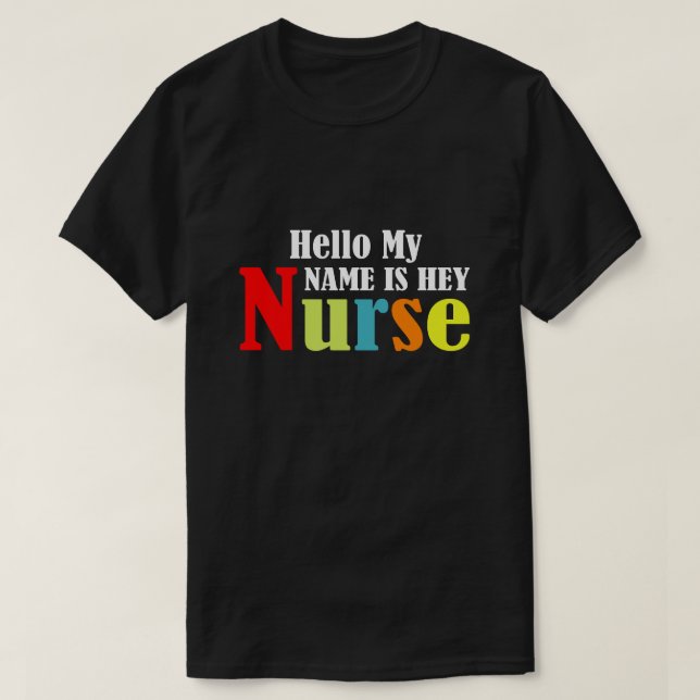 Camiseta Hola, mi nombre es Hey Nurse. (Diseño del anverso)