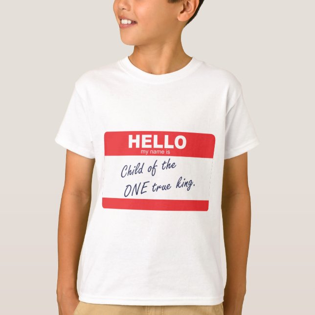 Camiseta hola mi nombre es hijo del único rey verdadero (Anverso)