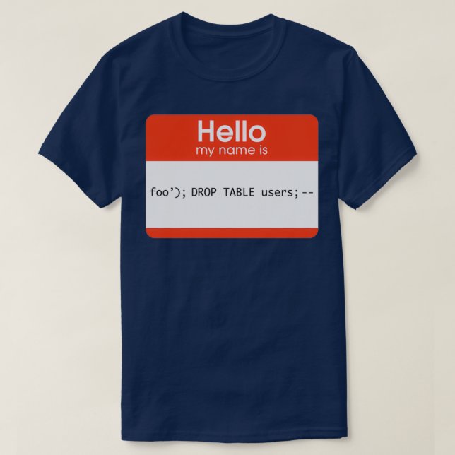 Camiseta Hola Mi Nombre Es Inyección SQL (Diseño del anverso)