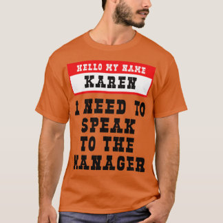 Camiseta Hola Mi Nombre Es Karen Necesito Hablar Con La Man