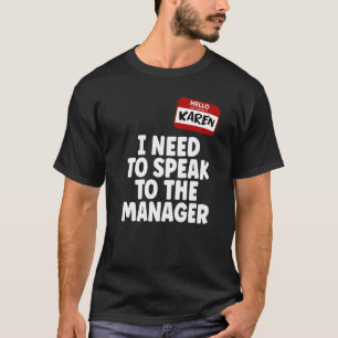 Camiseta Hola, mi nombre es Karen, quiero hablar con la man