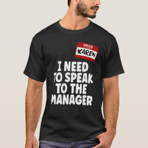 Camiseta Hola, mi nombre es Karen, quiero hablar con la man