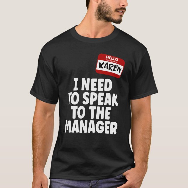 Camiseta Hola, mi nombre es Karen, quiero hablar con la man (Anverso)
