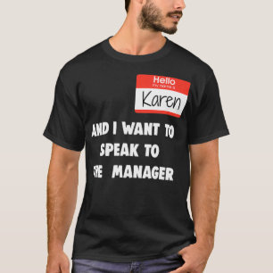 Camiseta Hola, mi nombre es Karen y quiero hablar con el