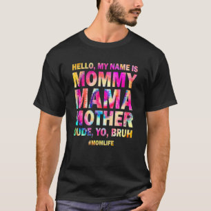 Camiseta Hola Mi Nombre Es Mamá Mamá Madre Tío Yo Bruh
