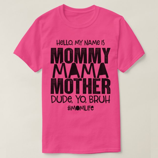 Camiseta Hola Mi Nombre Es Mamá Mamá Madre Tío Yo Bruh Mo (Diseño del anverso)